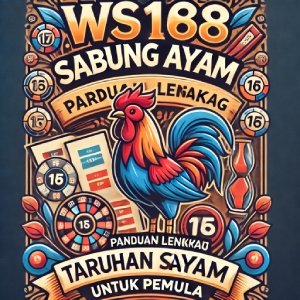 WS168 Sabung Ayam: Panduan Lengkap Taruhan Sabung Ayam untuk Pemula